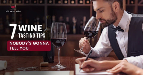 7 Wine Tasting Tips Nobody's Gonna Tell You - Benchmark Wines