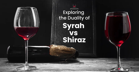 Exploring the Duality of Syrah vs Shiraz - Benchmark Wines