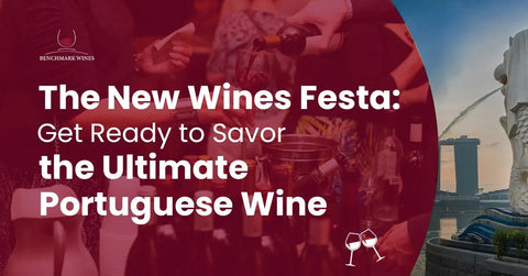 The New Wines Festa: Get Ready to Savor the Ultimate Portuguese Wine - Benchmark Wines